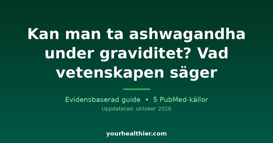 Kan man ta ashwagandha under graviditet? Vad vetenskapen säger