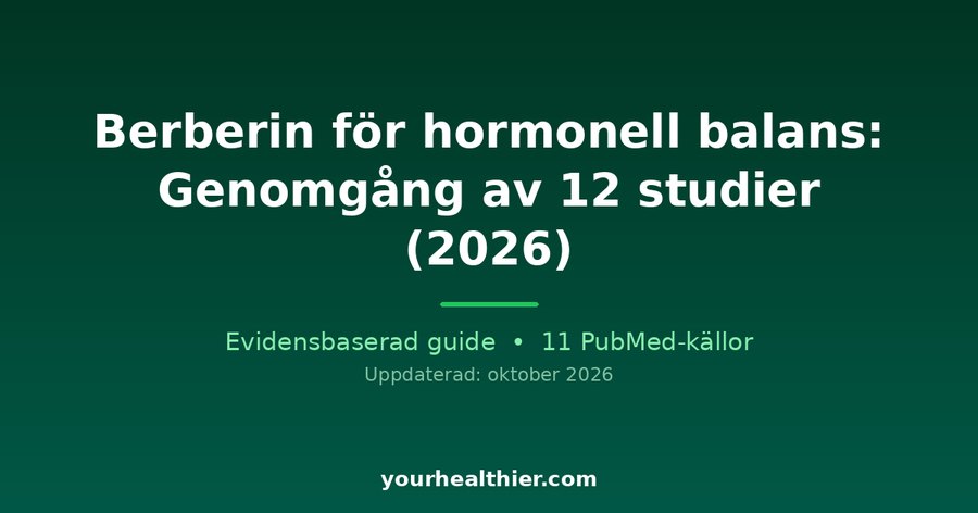 Berberin för hormonell balans: Genomgång av 12 studier (2026)