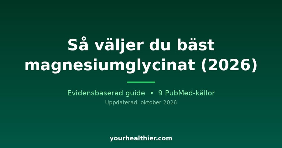 Så väljer du bäst magnesiumglycinat (2026)