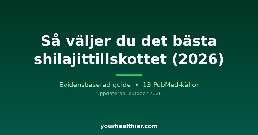 Så väljer du det bästa shilajittillskottet (2026)