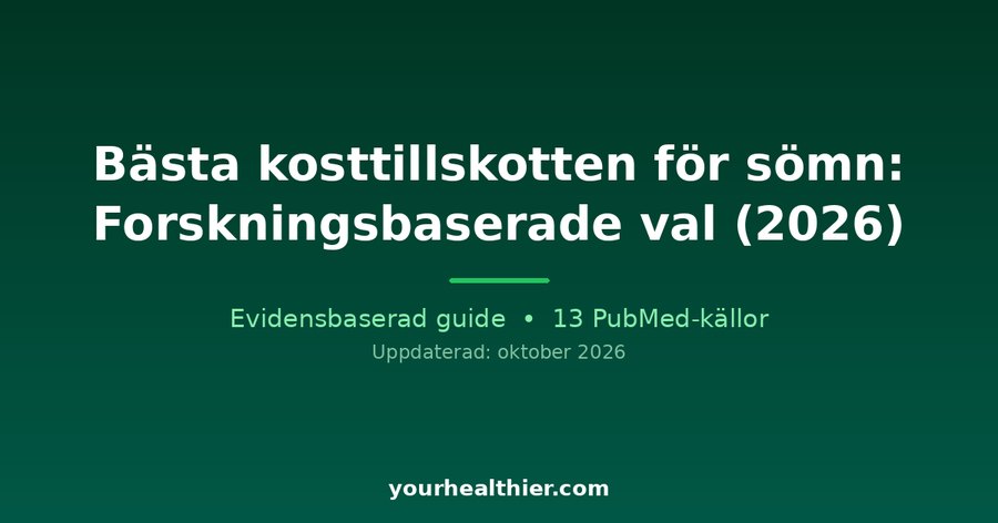 Bästa kosttillskotten för sömn: Forskningsbaserade val (2026)
