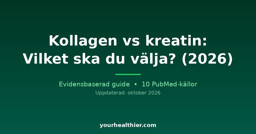 Kollagen vs kreatin: Vilket ska du välja? (2026)