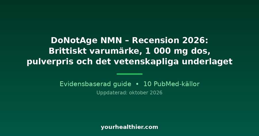 DoNotAge NMN – Recension 2026: Brittiskt varumärke, 1 000 mg dos, pulverpris och det vetenskapliga underlaget