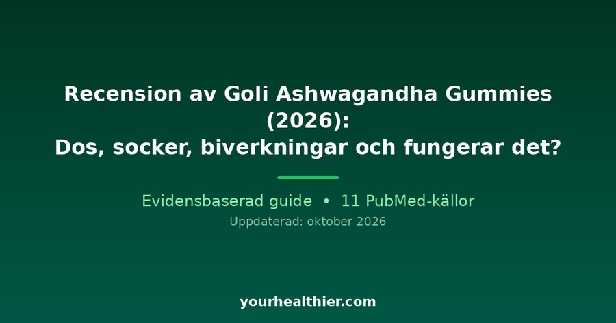 Recension av Goli Ashwagandha Gummies (2026): Dos, socker, biverkningar och fungerar det?