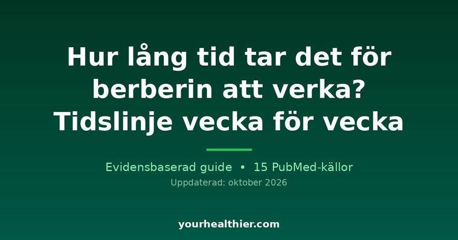 Hur lång tid tar det för berberin att verka? Tidslinje vecka för vecka