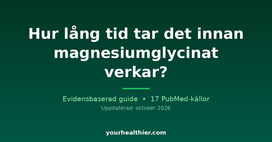 Hur lång tid tar det innan magnesiumglycinat verkar?