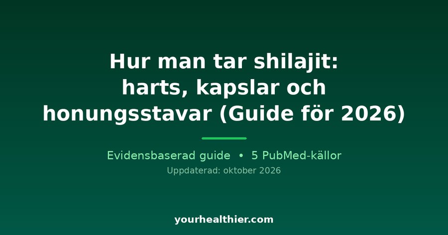 Hur man tar shilajit: harts, kapslar och honungsstavar (Guide för 2026)