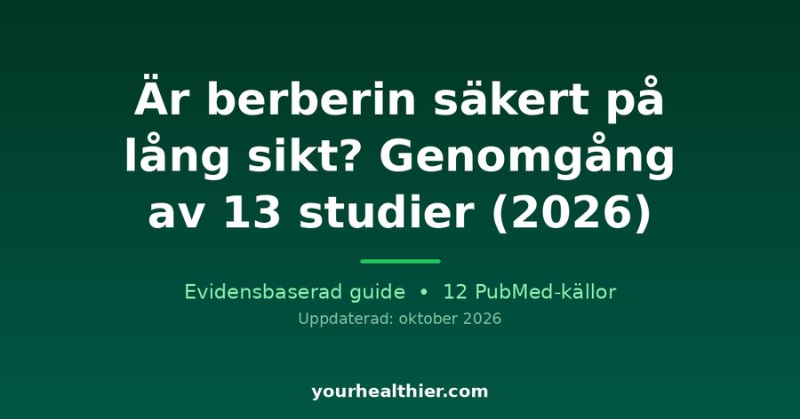 Är berberin säkert på lång sikt? Genomgång av 13 studier (2026)