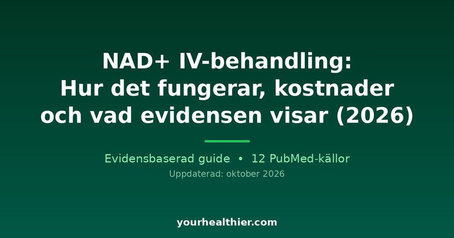 NAD+ IV-behandling: Hur det fungerar, kostnader och vad evidensen visar (2026)