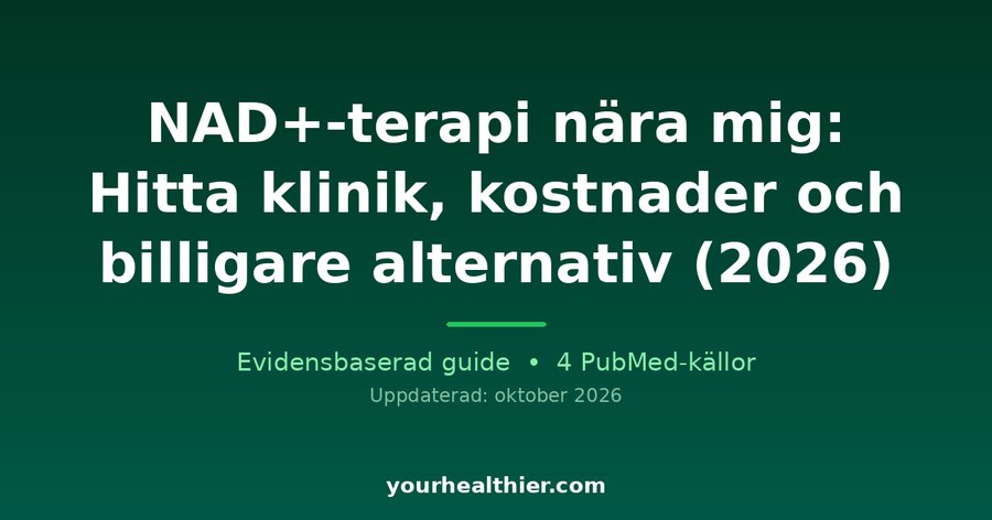 NAD+-terapi nära mig: Hitta klinik, kostnader och billigare alternativ (2026)
