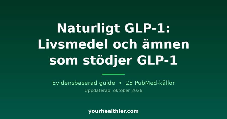 Naturligt GLP-1: Livsmedel och ämnen som stödjer GLP-1
