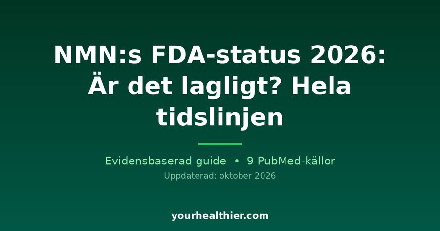 NMN:s FDA-status 2026: Är det lagligt? Hela tidslinjen