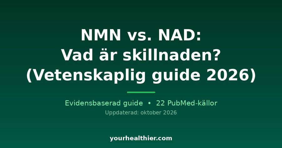 NMN vs. NAD: Vad är skillnaden? (Vetenskaplig guide 2026)