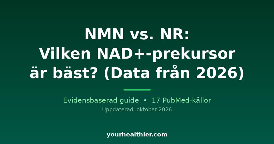 NMN vs. NR: Vilken NAD+-prekursor är bäst? (Data från 2026)