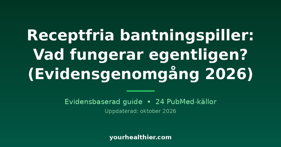 Receptfria bantningspiller: Vad fungerar egentligen? (Evidensgenomgång 2026)