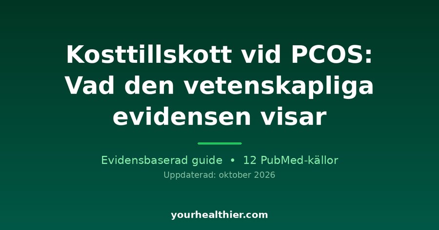 Kosttillskott vid PCOS: Vad den vetenskapliga evidensen visar