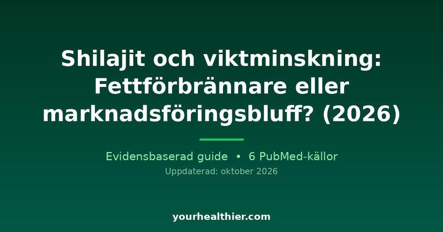 Shilajit och viktminskning: Fettförbrännare eller marknadsföringsbluff? (2026)