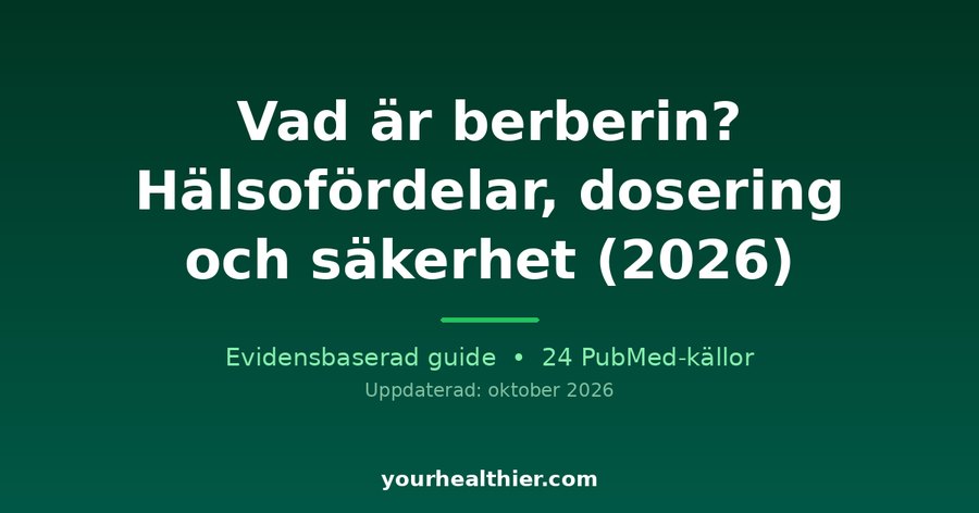 Vad är berberin? Hälsofördelar, dosering och säkerhet (2026)