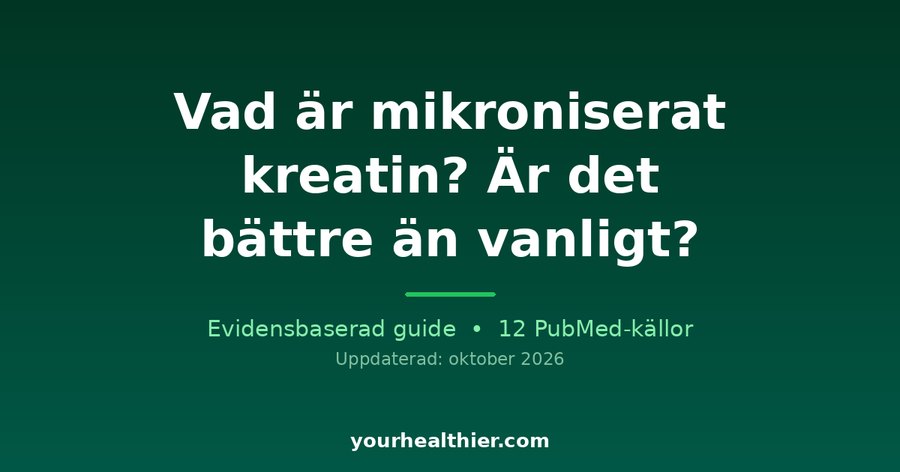 Vad är mikroniserat kreatin? Är det bättre än vanligt?