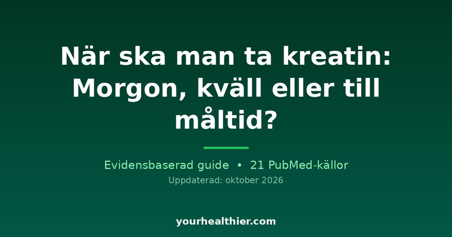När ska man ta kreatin: Morgon, kväll eller till måltid?