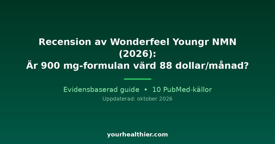 Recension av Wonderfeel Youngr NMN (2026): Är 900 mg-formulan värd 88 dollar/månad?